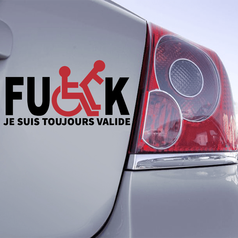 Sticker Fuck Je suis Toujours Valide - Autocollant handicapé